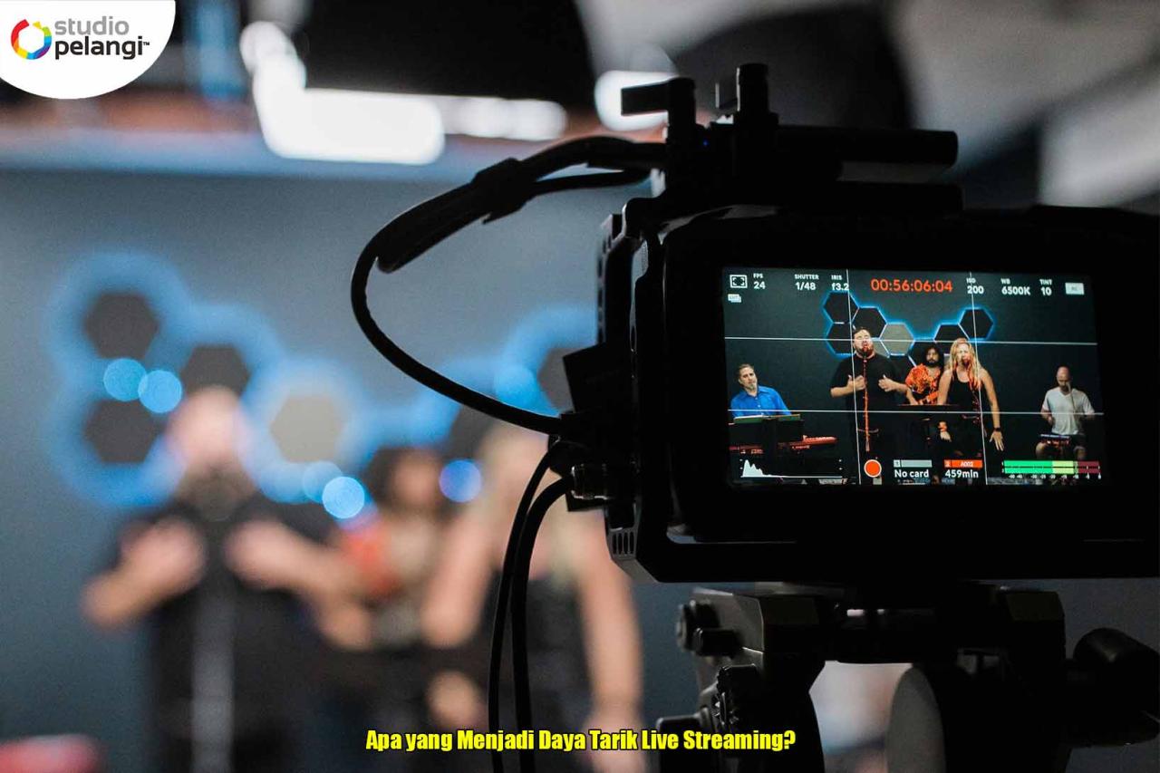 Apa yang Menjadi Daya Tarik Live Streaming? - Pelangi Event Production