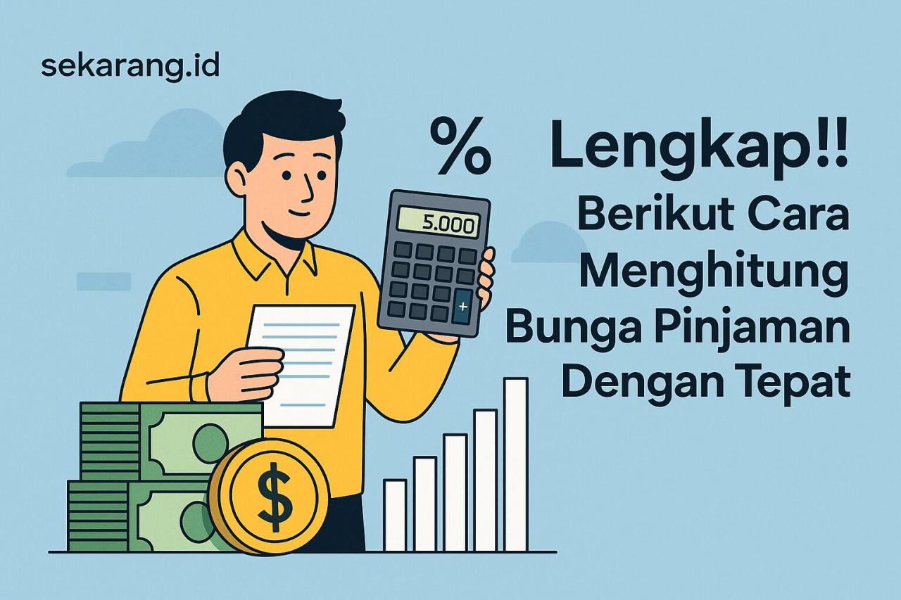 Cara Menghitung Bunga Pinjaman Dengan Mudah dan Efektif