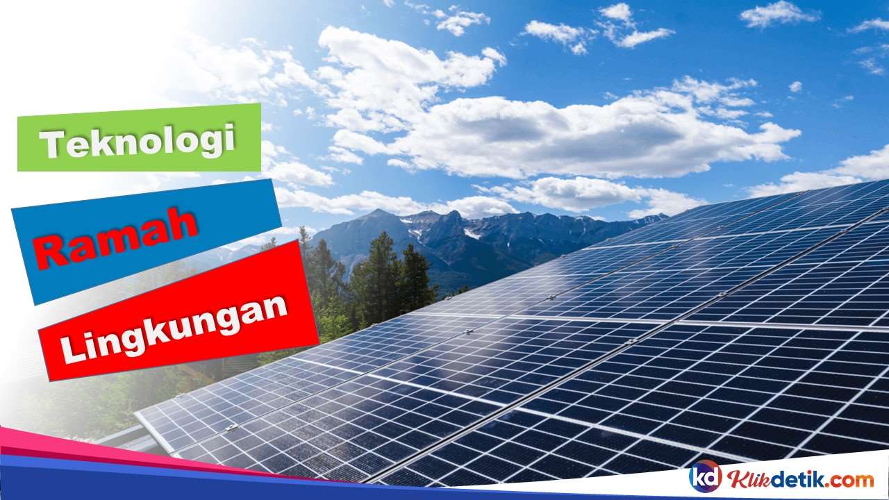 Teknologi Ramah Lingkungan Yang Dapat Mengurangi Polusi