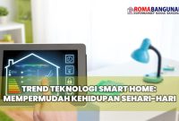 Teknologi Terbaru Untuk Rumah Pintar Saat Ini yang Canggih