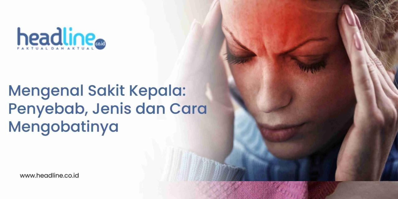 Apa Yang Harus Dilakukan Saat Mengalami Sakit Kepala